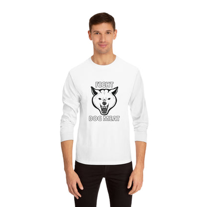 "Fight Dog Meat" Unisex Long Sleeve T-Shirt