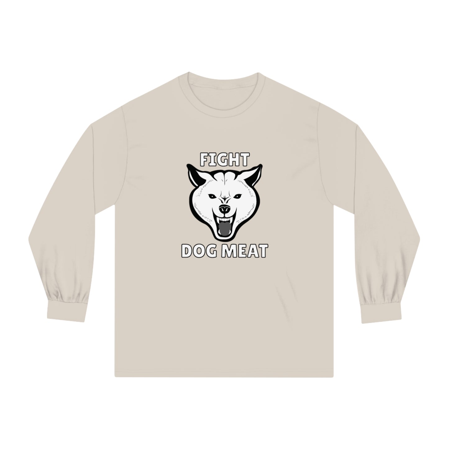 "Fight Dog Meat" Unisex Long Sleeve T-Shirt