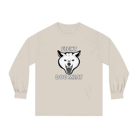 "Fight Dog Meat" Unisex Long Sleeve T-Shirt