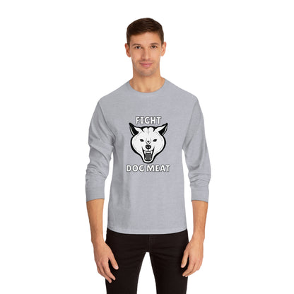 "Fight Dog Meat" Unisex Long Sleeve T-Shirt