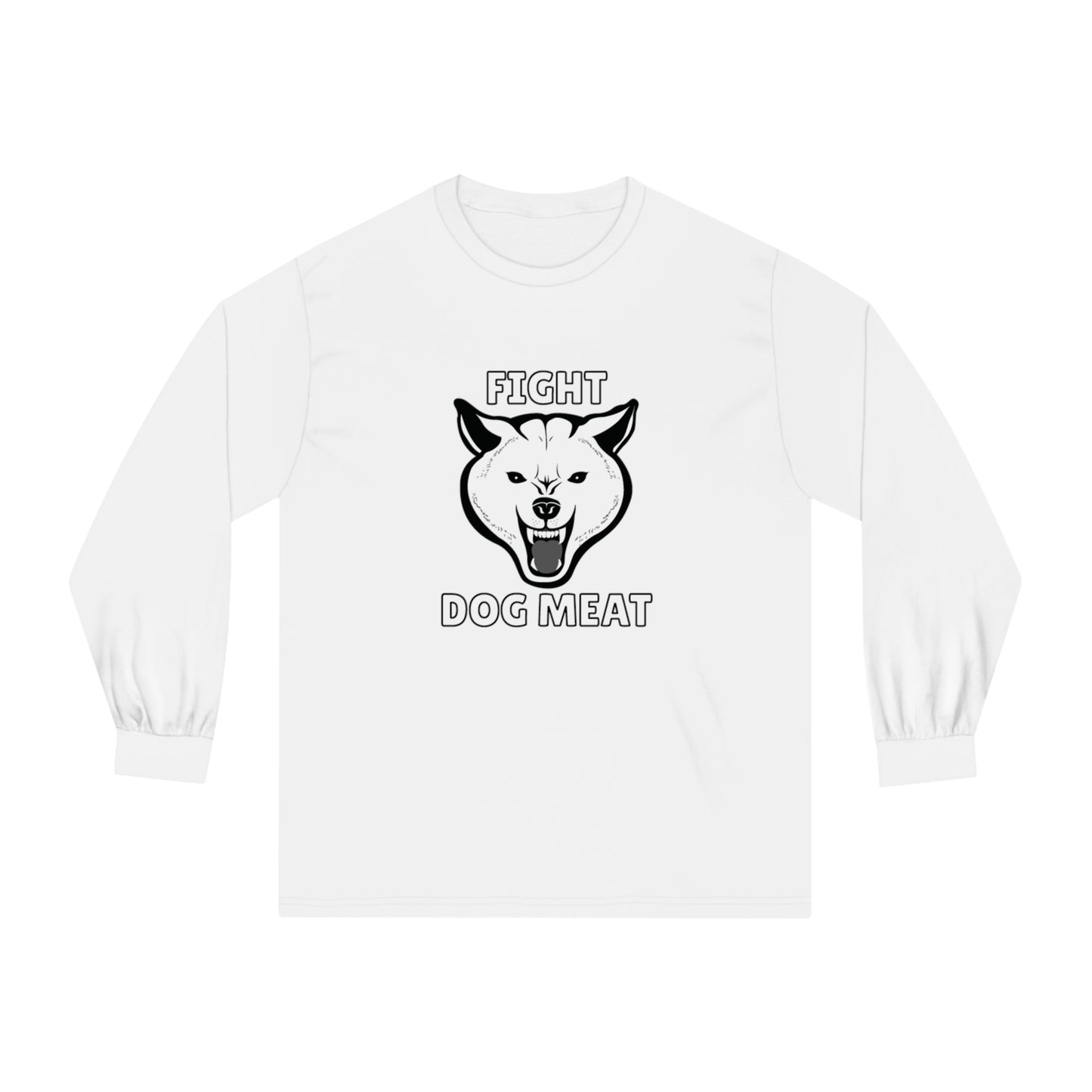 "Fight Dog Meat" Unisex Long Sleeve T-Shirt