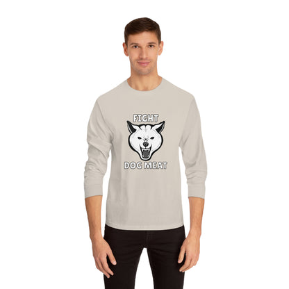 "Fight Dog Meat" Unisex Long Sleeve T-Shirt